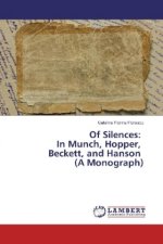 Of Silences: In Munch, Hopper, Beckett, and Hanson (A Monograph)