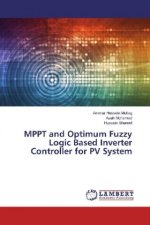 MPPT and Optimum Fuzzy Logic Based Inverter Controller for PV System