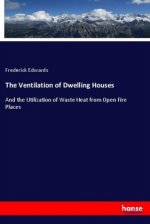 The Ventilation of Dwelling Houses