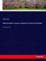 Edward Livingston Youmans, interpreter of science for the people