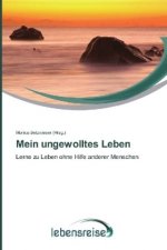 Mein ungewolltes Leben