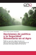 Decisiones de política y la Seguridad Alimentaria en el Agro