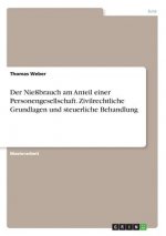 Der Nießbrauch am Anteil einer Personengesellschaft. Zivilrechtliche Grundlagen und steuerliche Behandlung