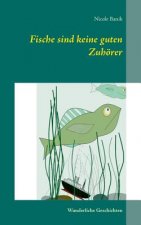 Fische sind keine guten Zuhoerer