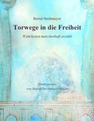 Torwege in die Freiheit