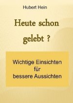 Heute schon gelebt?