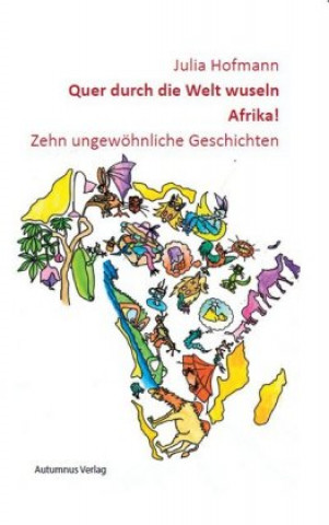 Quer durch die Welt wuseln - Afrika!