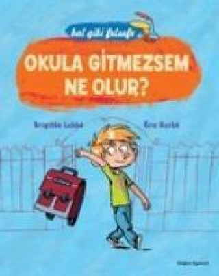 Okula Gitmezsem Ne Olur