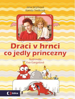 Draci v hrnci Co jedly princezny