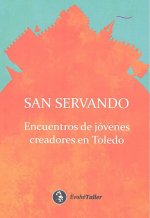 SAN SERVANDO ENCUENTROS DE JOVENES CREADORES EN TOLEDO