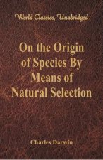 On the Origin of Species By Means of Natural Selection