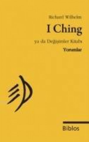 I Ching ya da Degisimler Kitabi