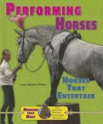 Performing Horses: Horses That Entertain