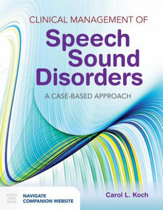 Clinical Management Of Speech Sound Disorders: A Case-Based Approach