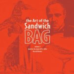 Art of the Sandwich Bag, Volume 3