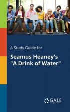 Study Guide for Seamus Heaney's a Drink of Water