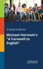 Study Guide for Michael Hartnett's a Farewell to English