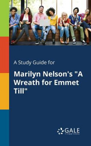 Study Guide for Marilyn Nelson's a Wreath for Emmet Till