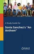 Study Guide for Sonia Sanchez's an Anthem