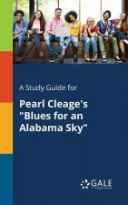 Study Guide for Pearl Cleage's Blues for an Alabama Sky