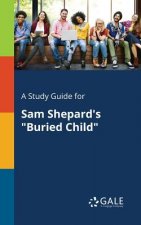 Study Guide for Sam Shepard's Buried Child