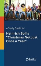 Study Guide for Heinrich Boll's Christmas Not Just Once a Year