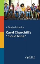 Study Guide for Caryl Churchill's Cloud Nine