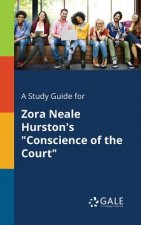 Study Guide for Zora Neale Hurston's Conscience of the Court