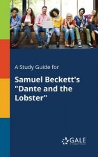 Study Guide for Samuel Beckett's Dante and the Lobster