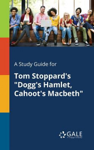 Study Guide for Tom Stoppard's Dogg's Hamlet, Cahoot's Macbeth