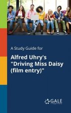 Study Guide for Alfred Uhry's Driving Miss Daisy (film Entry)