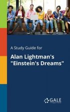 Study Guide for Alan Lightman's Einstein's Dreams