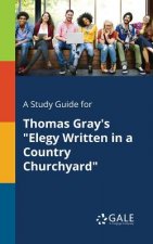 Study Guide for Thomas Gray's Elegy Written in a Country Churchyard