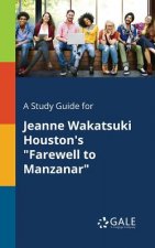 Study Guide for Jeanne Wakatsuki Houston's Farewell to Manzanar