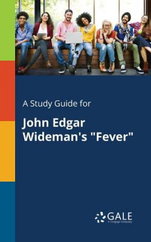 Study Guide for John Edgar Wideman's Fever