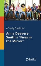 Study Guide for Anna Deavere Smith's Fires in the Mirror