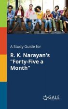 Study Guide for R. K. Narayan's Forty-Five a Month