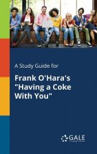 Study Guide for Frank O'Hara's Having a Coke with You