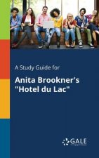 Study Guide for Anita Brookner's Hotel Du Lac