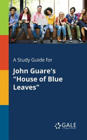 Study Guide for John Guare's House of Blue Leaves