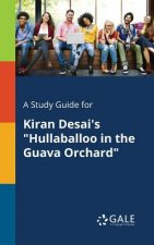 Study Guide for Kiran Desai's Hullaballoo in the Guava Orchard