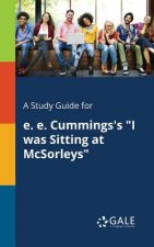 Study Guide for E. E. Cummings's I Was Sitting at McSorleys