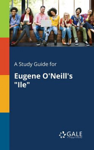 Study Guide for Eugene O'Neill's Ile