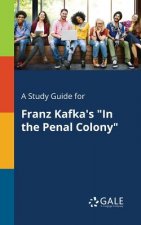 Study Guide for Franz Kafka's In the Penal Colony