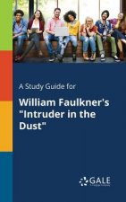 Study Guide for William Faulkner's Intruder in the Dust