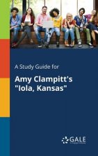 Study Guide for Amy Clampitt's Iola, Kansas