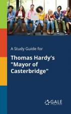 Study Guide for Thomas Hardy's Mayor of Casterbridge