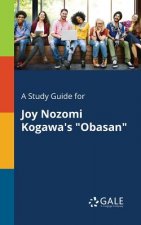 Study Guide for Joy Nozomi Kogawa's Obasan