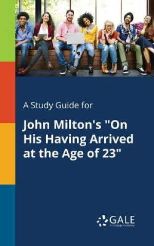 Study Guide for John Milton's on His Having Arrived at the Age of 23