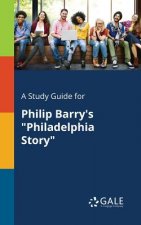 Study Guide for Philip Barry's Philadelphia Story